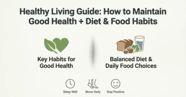 healthy living guide how to maintain good health + diet & food habits